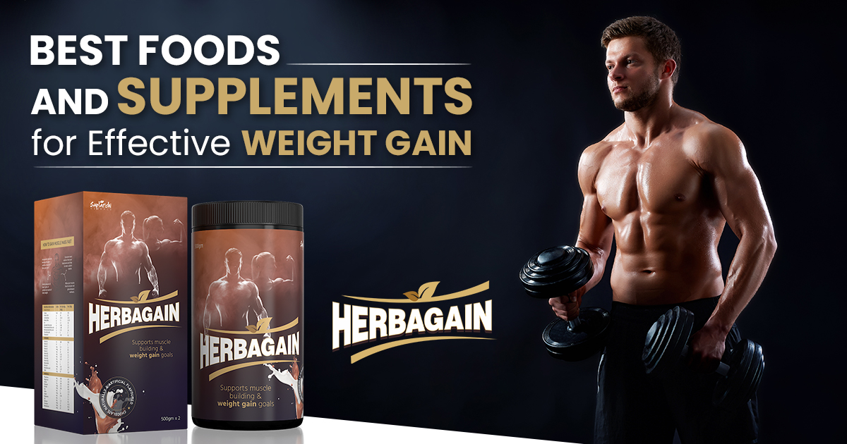 Best Foods and Supplements for Effective Weight Gain